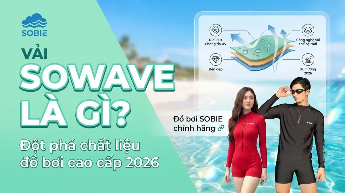 Vải SOWAVE là gì? Đột phá chất liệu đồ bơi cao cấp 2026
