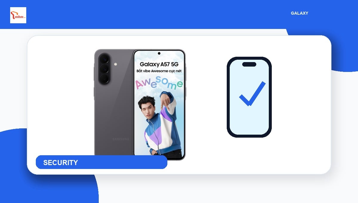 Galaxy A57 vá 45 lỗ hổng bảo mật tháng 6/2026: Tấm lót hoàn hảo trước thềm One UI 9.0