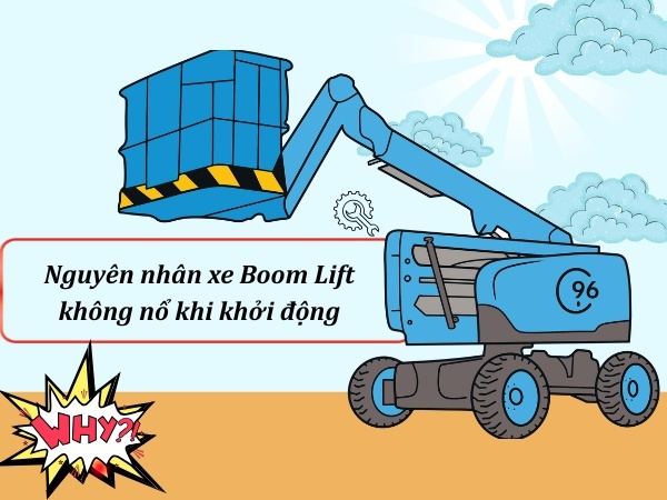 Tìm hiểu các nguyên nhân xe Boom Lift không nổ