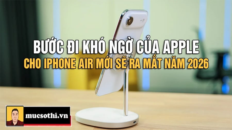 Mục sở thị điểm yếu của iPhone Air 2025 được Apple khắc phục với phiên bản mới sẽ ra mắt năm 2026 - mucsothi.com.vn
