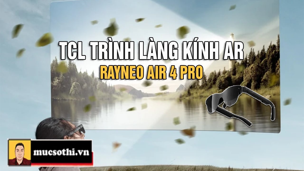 Mục sở thị RayNeo Air 4 Pro – Kính AR đầu tiên trên thế giới hỗ trợ HDR10 vừa được TCL trình làng - mucsothi.com.vn