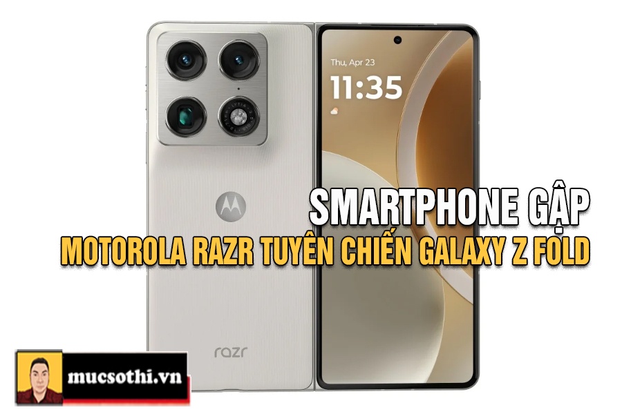 Mục Sở Thị Motorola Tung Smartphone Gập Razr Fold Đối Đầu Galaxy Z Fold 7 Với Màn 8.1 Inch Camera 50MP Periscope 3x - mucsothi.com.vn