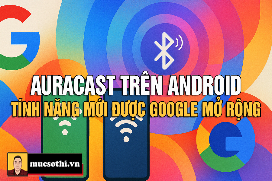 Google Mở Rộng Auracast Cho Pixel Và Galaxy: Công Nghệ Bluetooth 