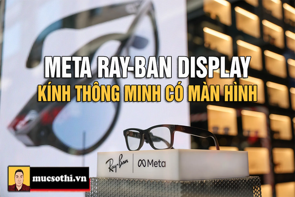Kinh ngạc trước mắt kính thông minh mới Ray-Ban Display mới của có tích hợp màn hình hiển thị