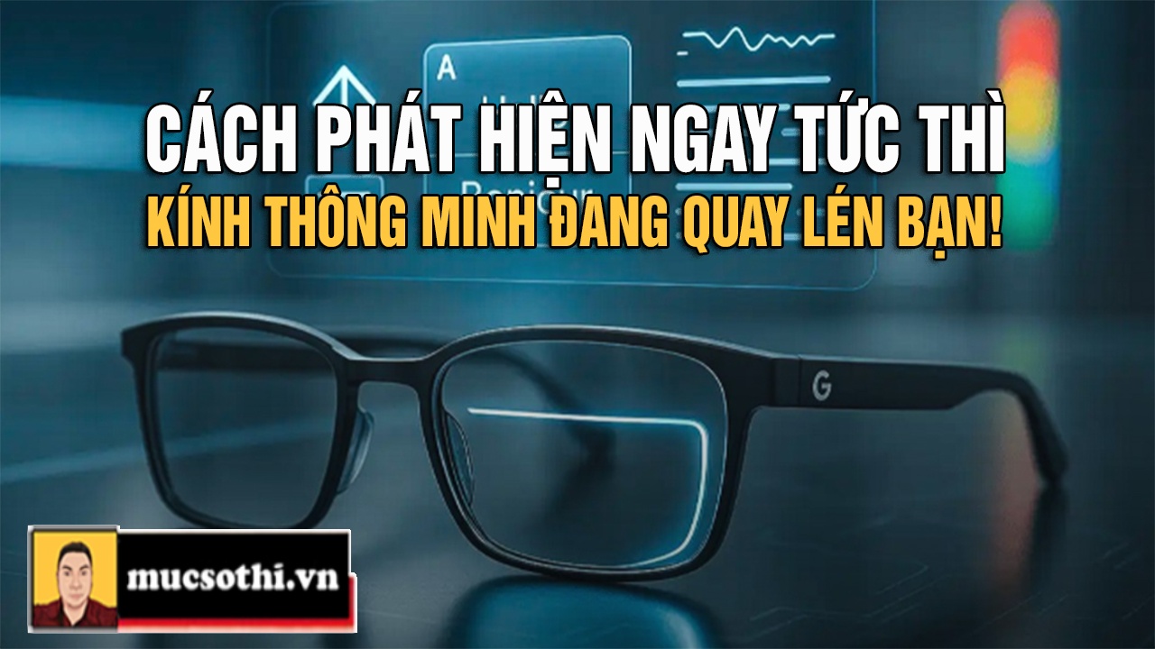 Mục sở thị ứng dụng giúp phát hiện kính thông minh đang quay lén để phòng ngừa - mucsothi.com.vn