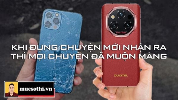 Mục sở thị sai lầm lớn khi không chọn mua smartphone siêu bền và đến khi ăn năn thì mọi chuyện đã muộn - mucsothi.com.vn