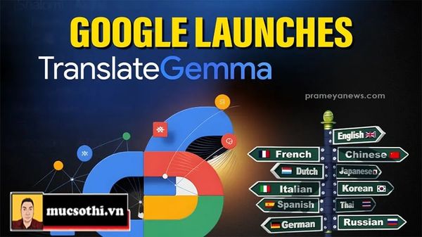 Mục sở thị đòn phản kèo nhanh như sao xẹt khi Google tức tốc tung Translate Gemma đối đầu với ChatGPT Translate - mucsothi.com.vn