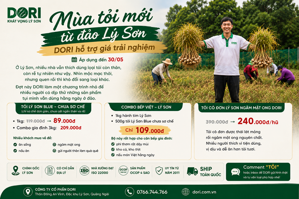 Mùa tỏi mới từ đảo Lý Sơn – DORI hỗ trợ giá trải nghiệm Tỏi Lý Sơn chỉ còn 89k