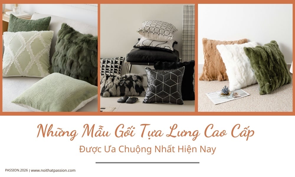 Những Mẫu Gối Tựa Lưng Cao Cấp Được Ưa Chuộng Nhất Hiện Nay