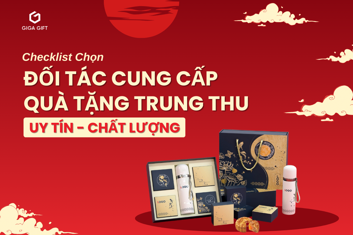 Checklist Chọn Đối Tác Cung Cấp Quà Tặng Trung Thu Uy Tín