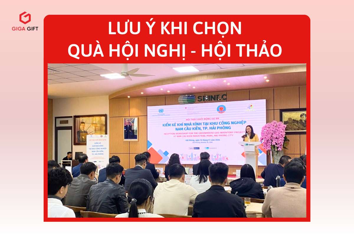 Doanh nghiệp cần lưu ý gì khi chọn quà tặng hội nghị hội thảo