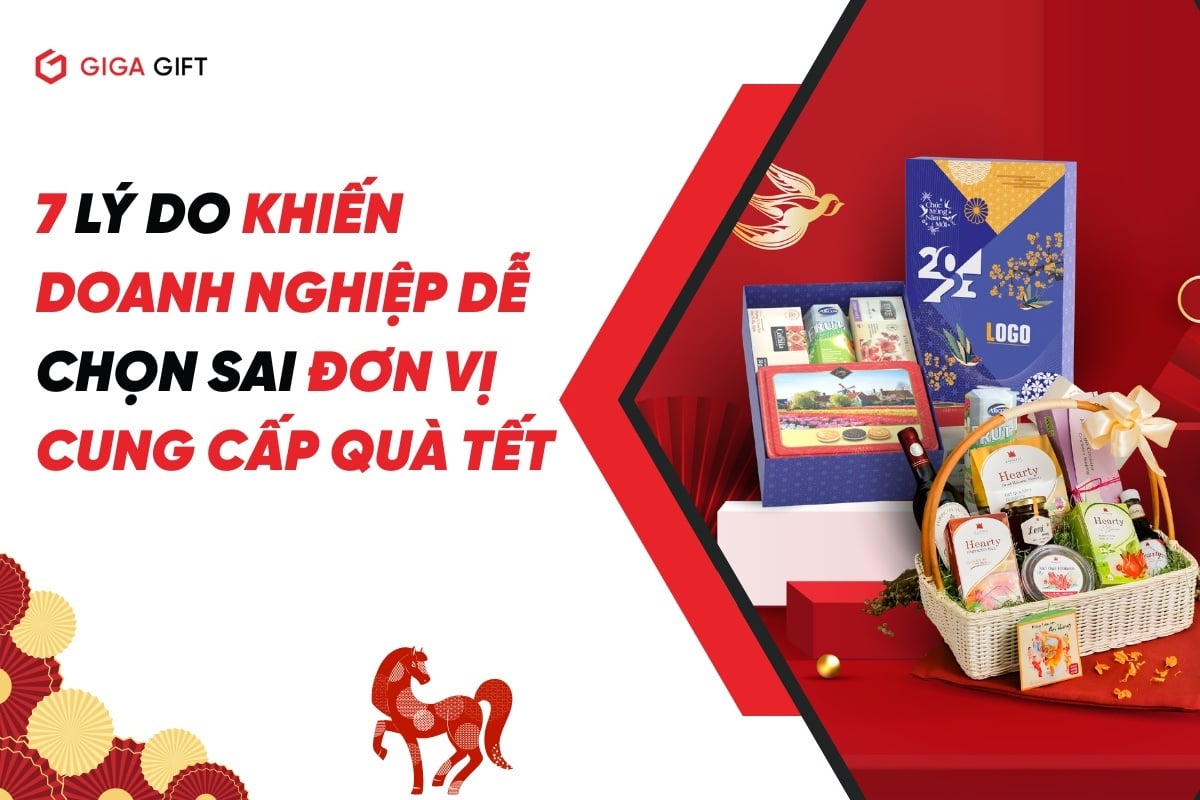 Mùa cao điểm cuối năm, doanh nghiệp dễ chọn sai đơn vị cung cấp quà Tết do quá vội vàng