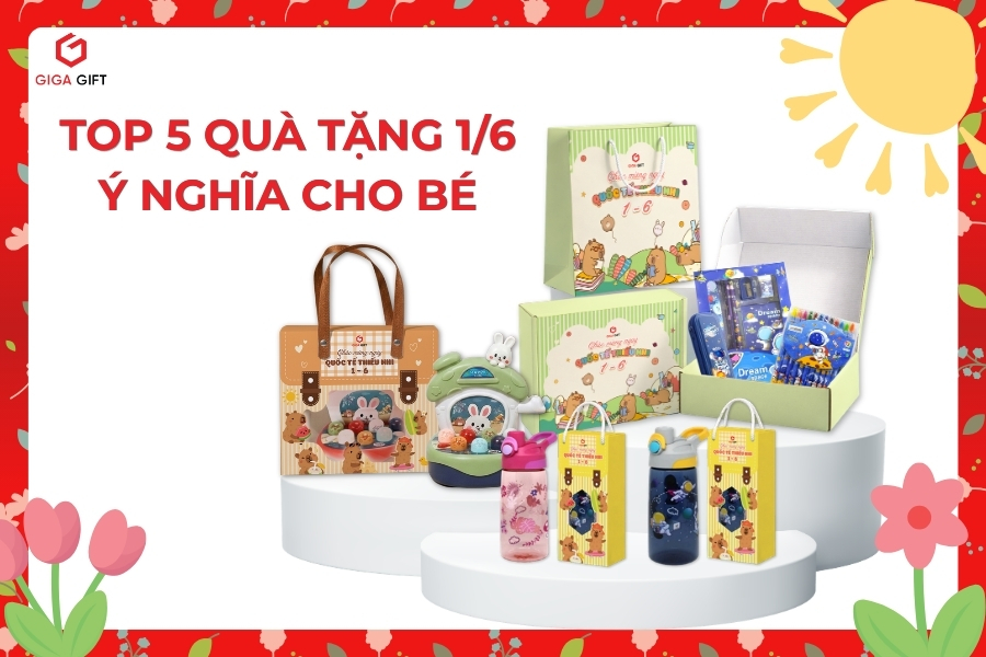 Top 5 Quà Tặng 1/6 Ý Nghĩa Cho Bé