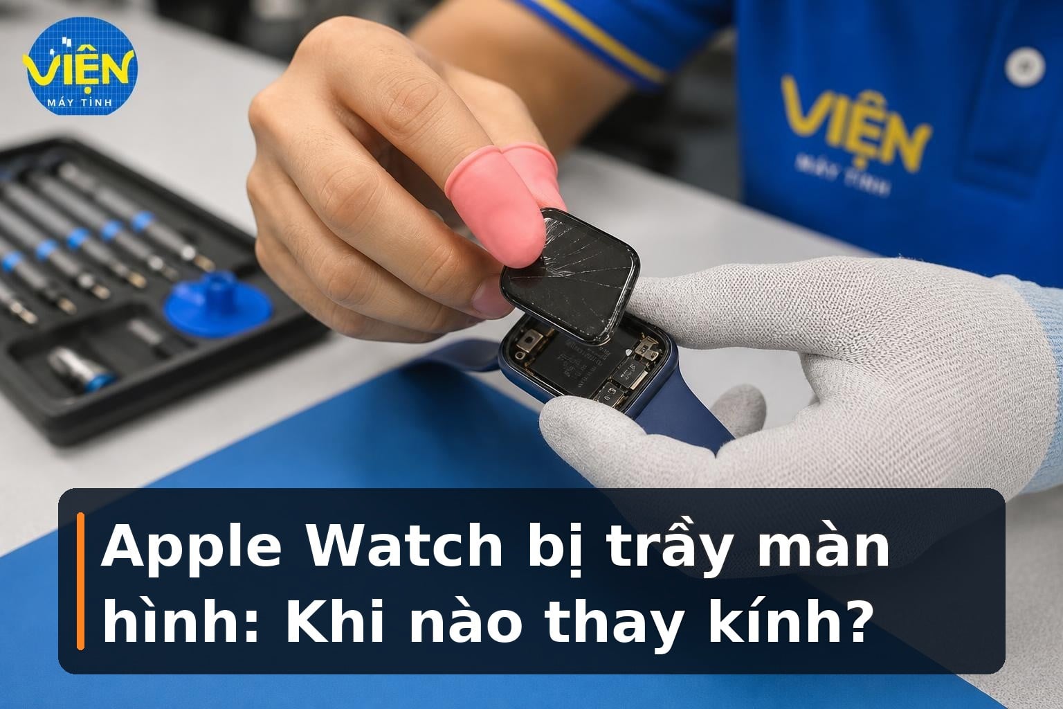 Màn hình Apple Watch bị trầy: Khi nào nên thay kính?