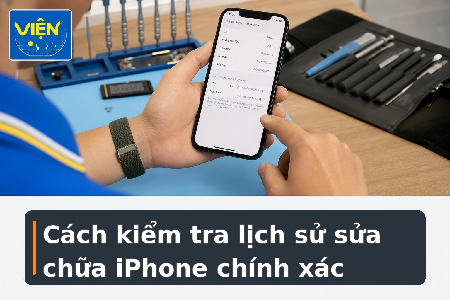 Cách kiểm tra lịch sử sửa chữa iPhone chính xác