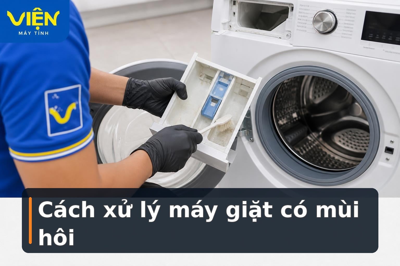 Máy giặt có mùi hôi: Nguyên nhân và cách xử lý