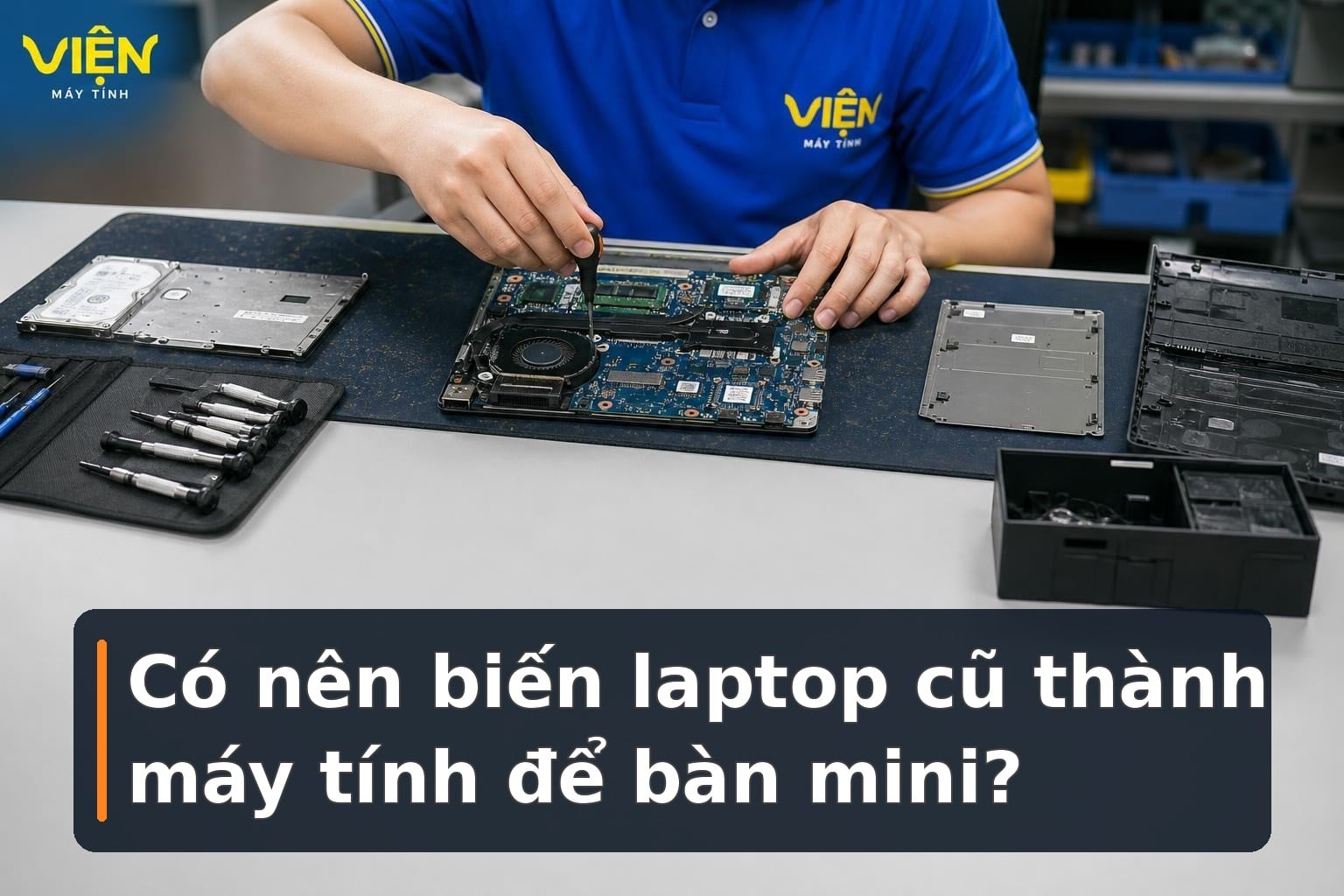 Có nên biến laptop cũ thành máy tính để bàn mini?