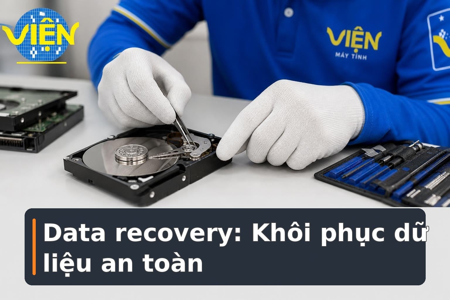 Data recovery là gì? Cách xử lý khi mất dữ liệu an toàn