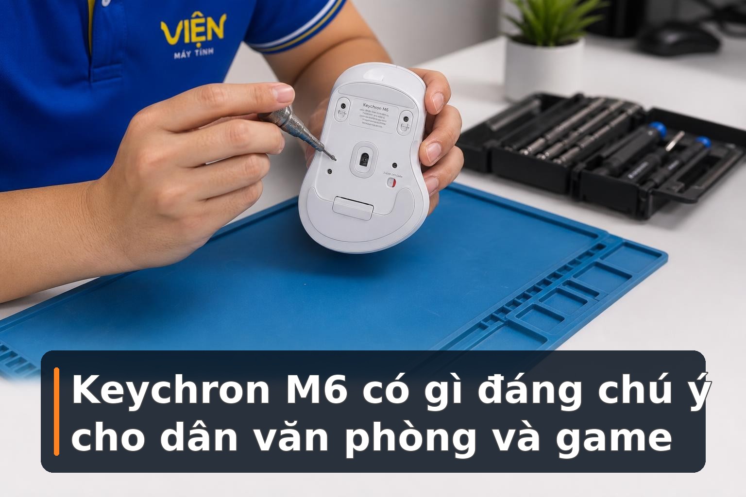 Keychron M6 có gì đáng chú ý cho dân văn phòng và game thủ?