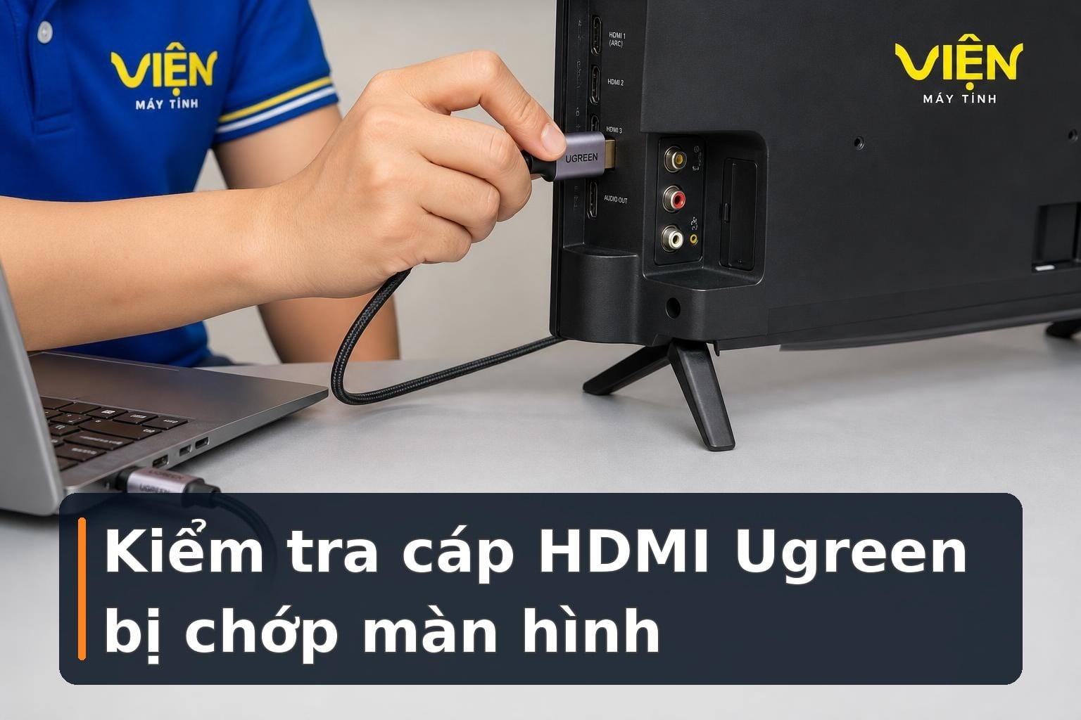 Cáp HDMI Ugreen: Chọn đúng chuẩn cho từng nhu cầu