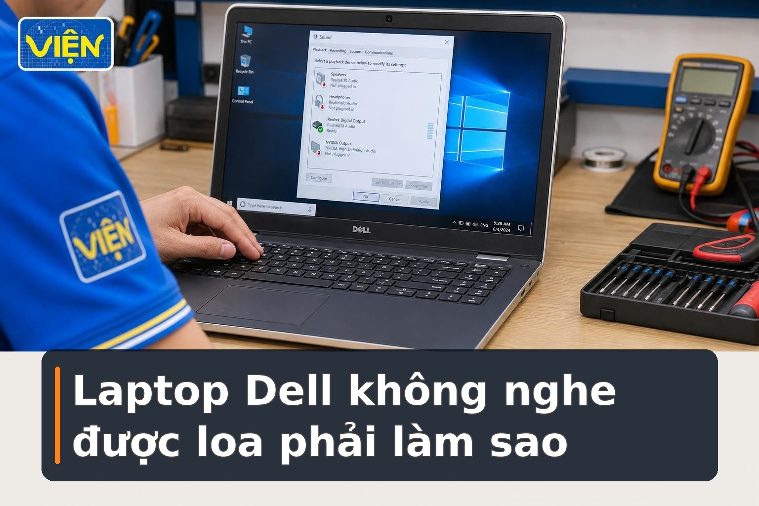 Laptop Dell không nghe được loa: Nguyên nhân và cách xử lý