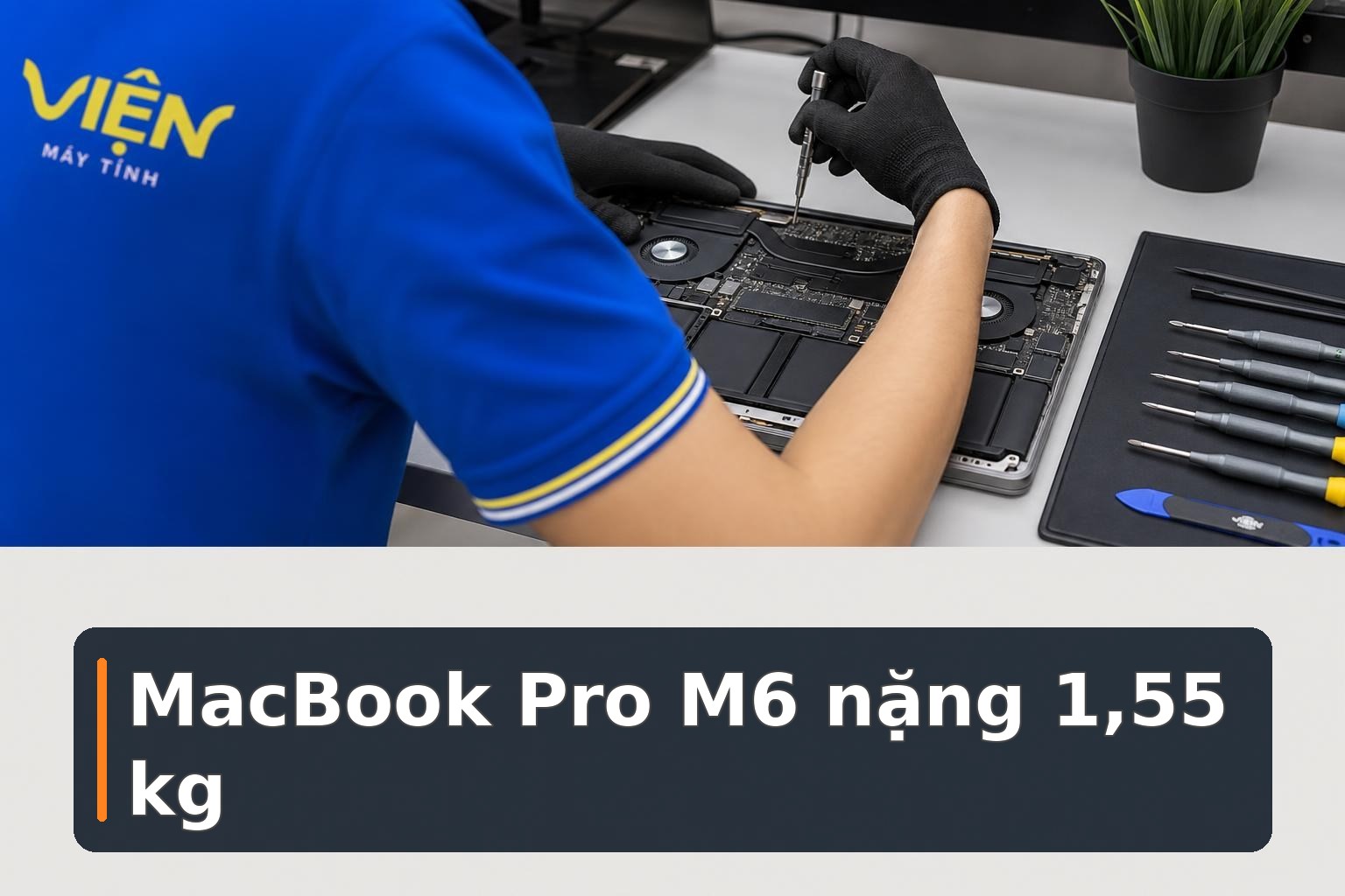 MacBook Pro M6 nặng bao nhiêu? So sánh với M5