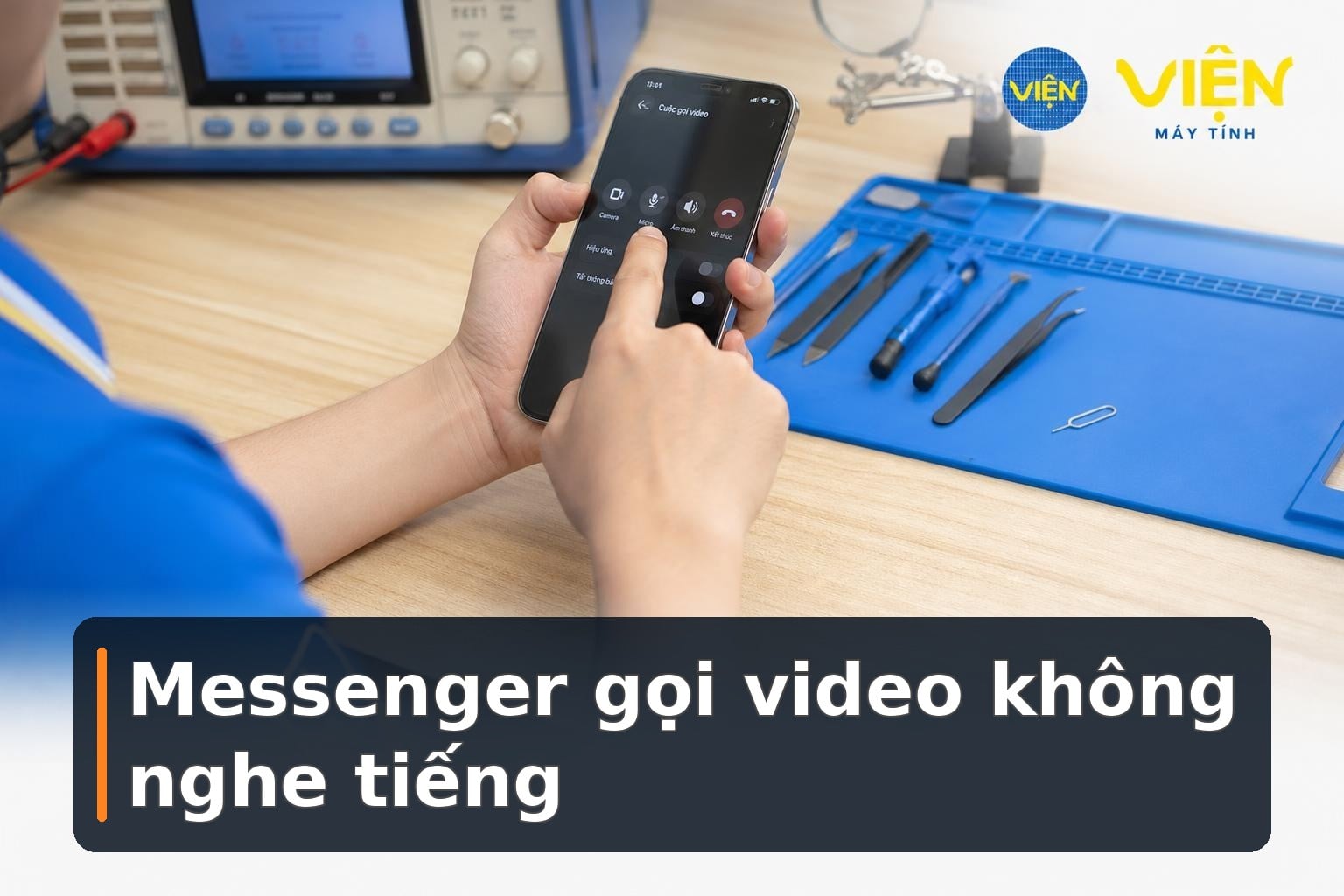 Messenger gọi video không nghe tiếng: Cách kiểm tra và xử lý