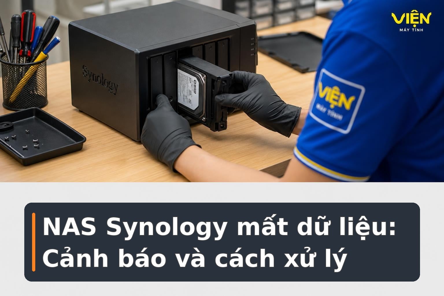 NAS Synology mất dữ liệu: Nguyên nhân và cách xử lý