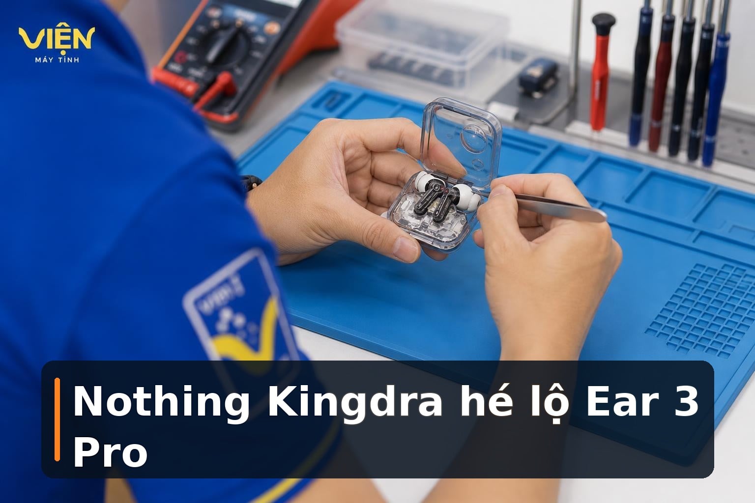 Nothing Kingdra hé lộ tai nghe Ear 3 Pro cao cấp