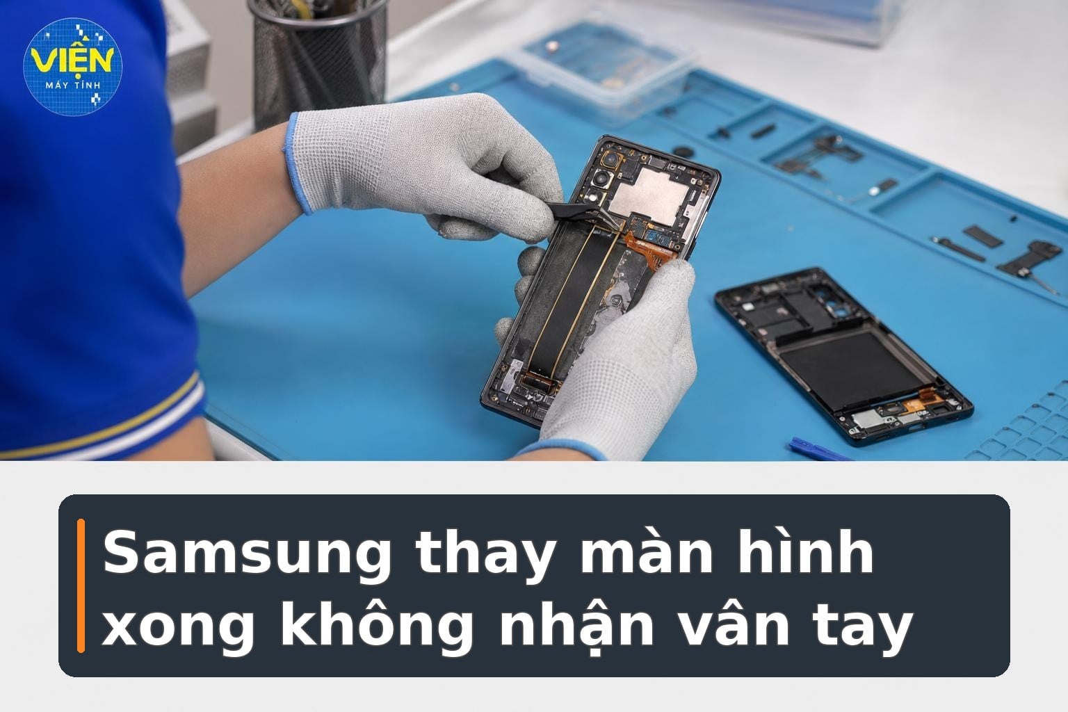 Thay màn Samsung xong không nhận vân tay: Cách xử lý