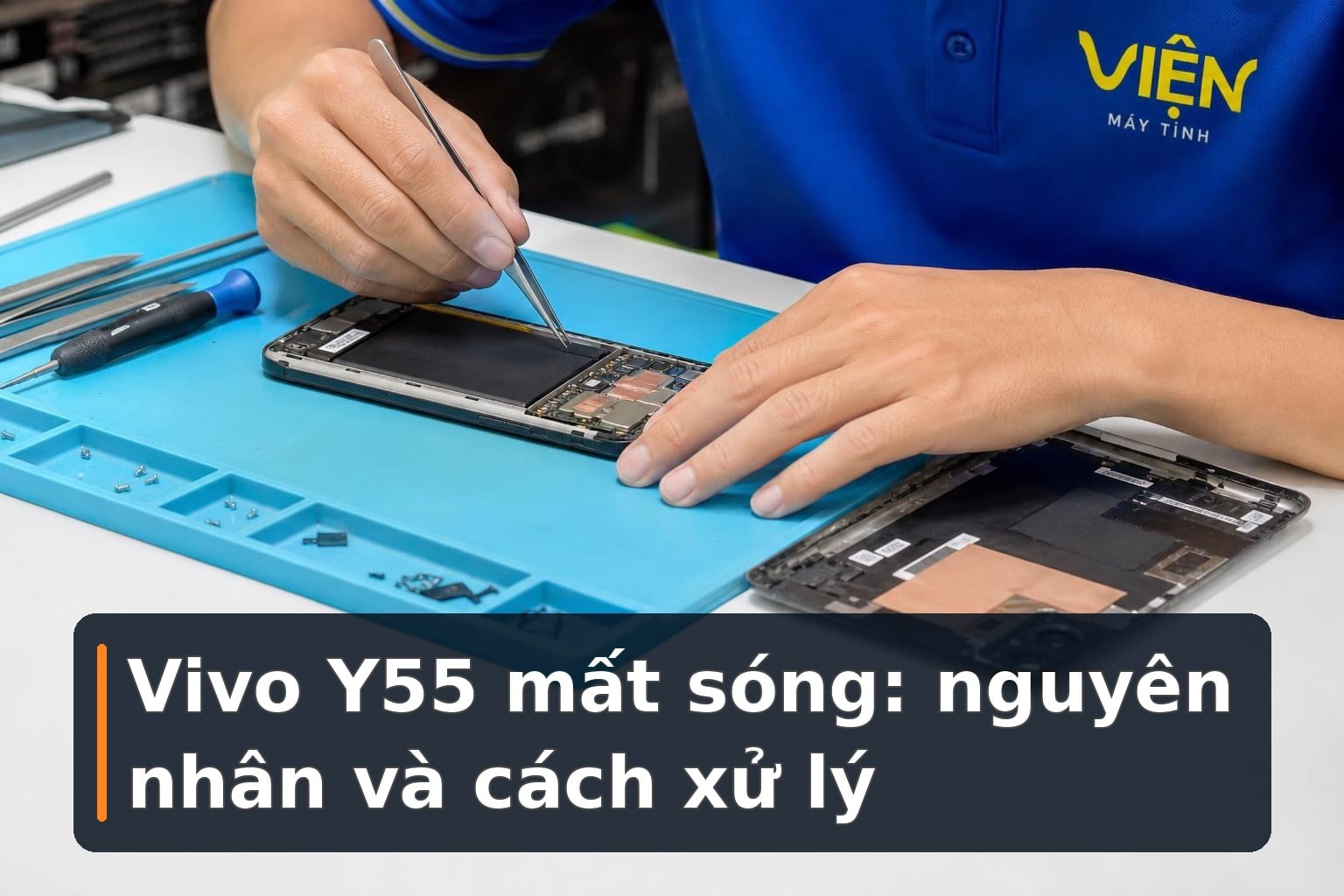 Vivo Y55 mất sóng: Dấu hiệu, nguyên nhân và cách xử lý