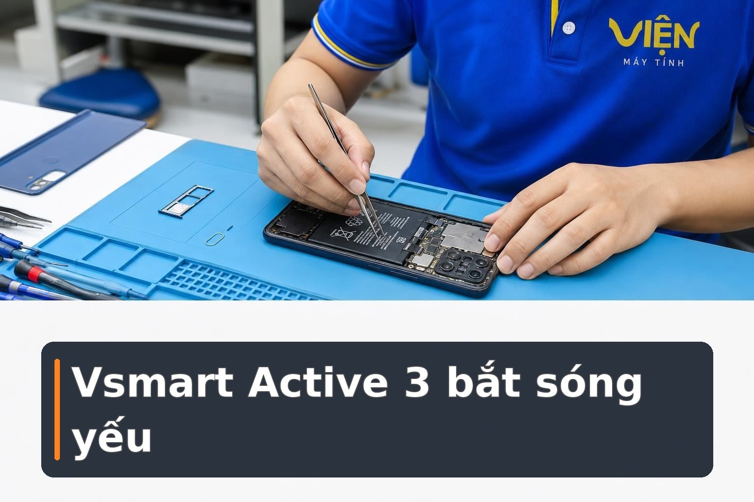 Vsmart Active 3 bắt sóng yếu: Nguyên nhân và cách xử lý