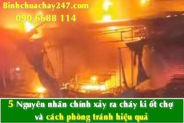 5 Nguyên nhân chính xảy ra cháy ki ốt chợ và cách phòng tránh cháy ki ốt hiệu quả