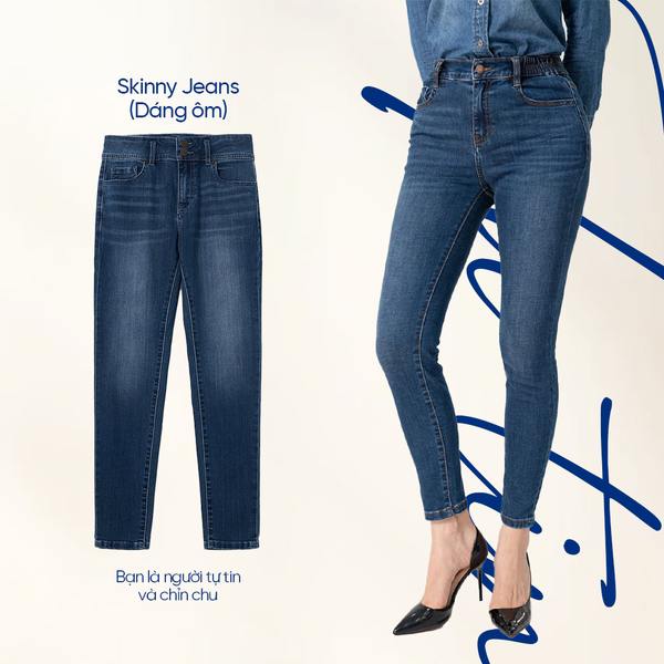Nếu chọn skinny jean, bạn là người tự tin và chỉn chu