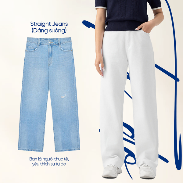 Nếu chọn jean ống suông có thể bạn là người thực tế, yêu thích sự tự do