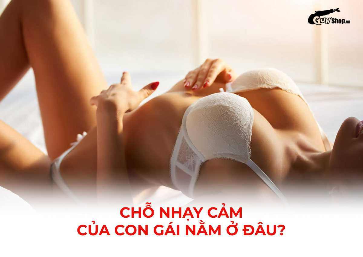 Chỗ nhạy cảm của con gái nằm ở đâu?