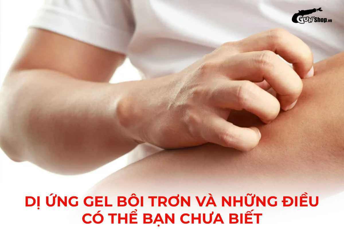 Gel bôi trơn có gây kích ứng không?