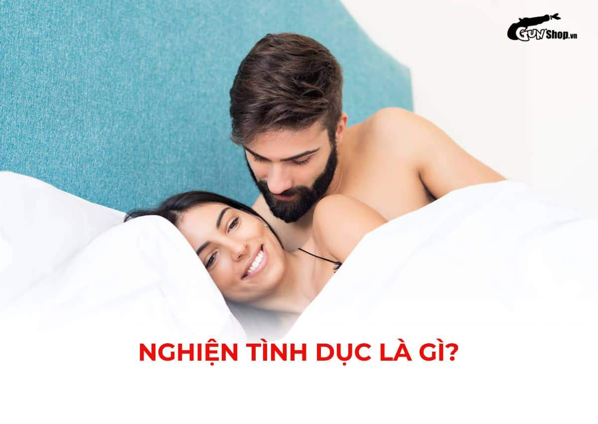 Nghiện tình dục là gì?