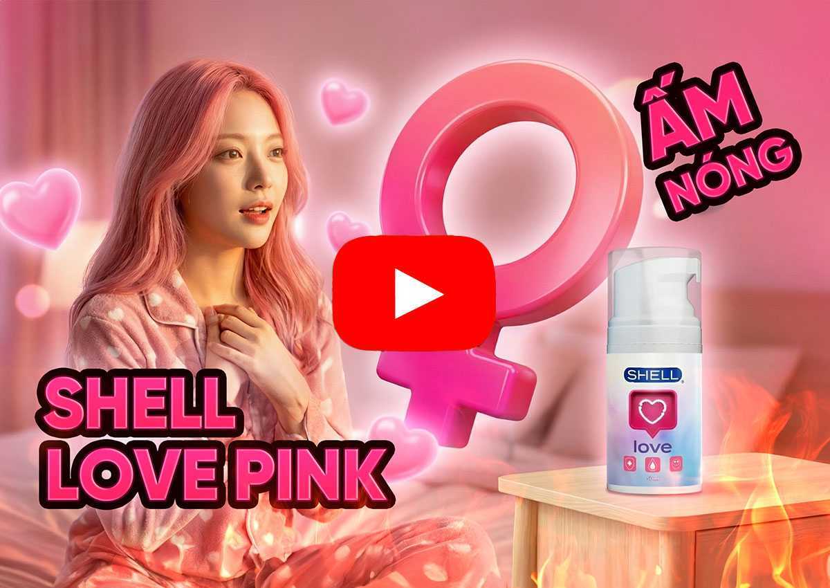 video review Gel bôi trơn se khít âm đạo và tăng khoái cảm nữ Shell Love Pink