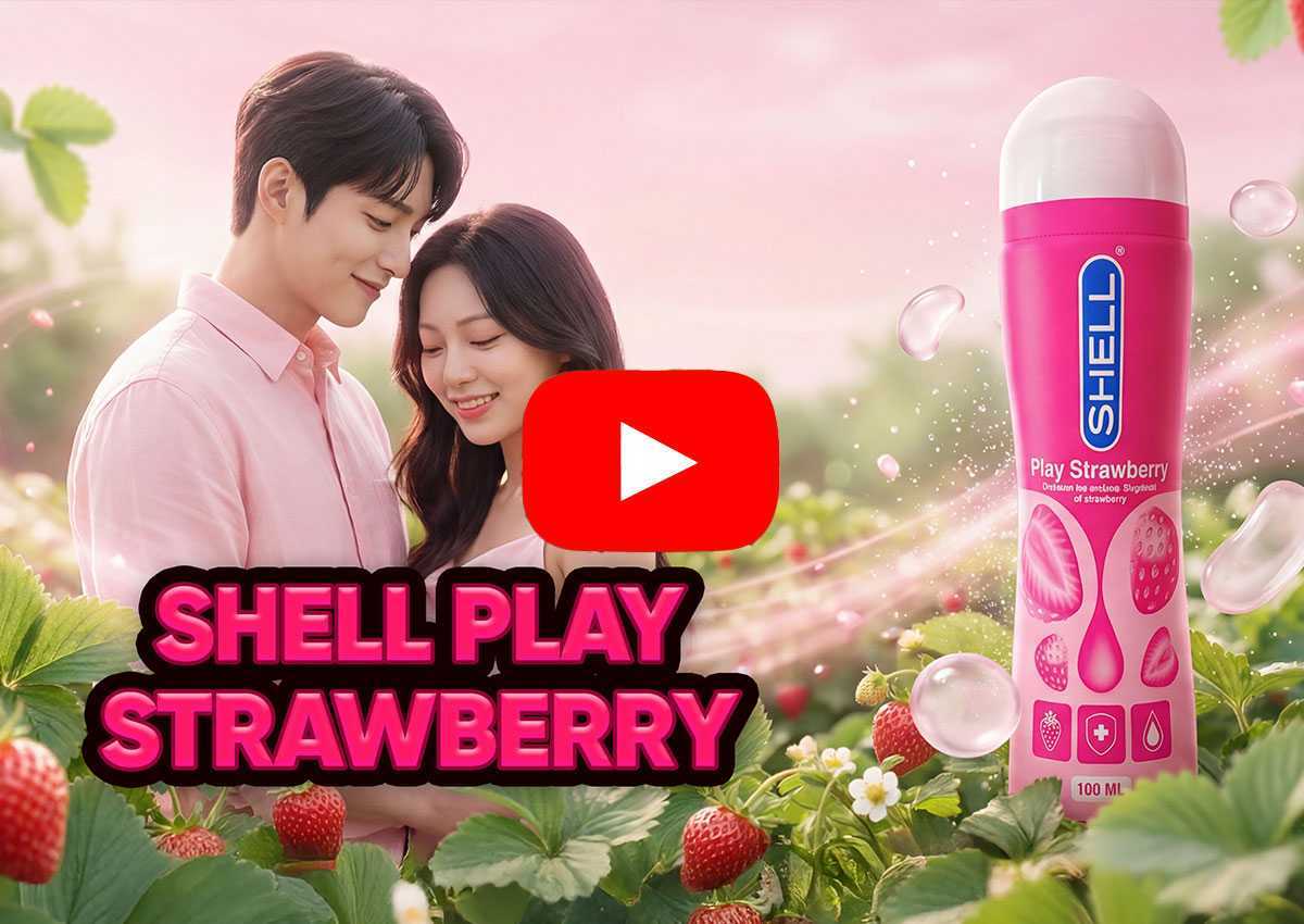 video tvc Gel bôi trơn hương dâu Shell Play Strawberry