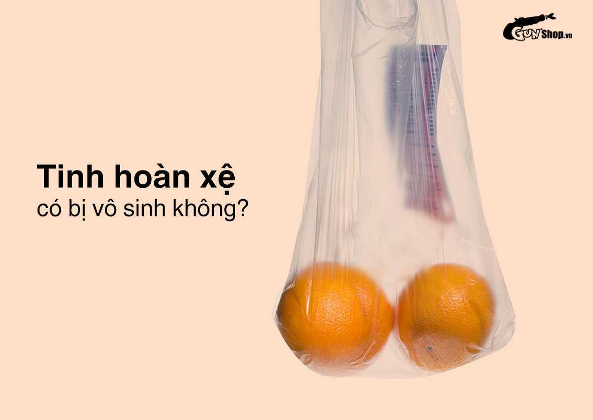 Tinh hoàn xệ có bị vô sinh không?