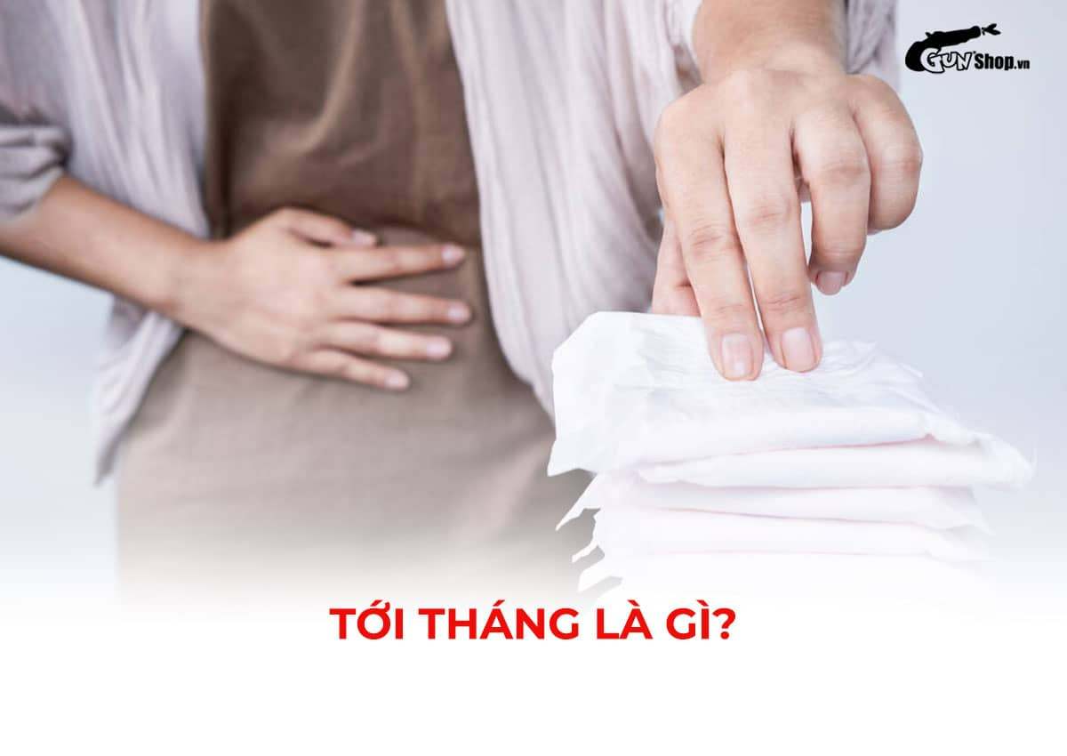 Tới tháng là gì?
