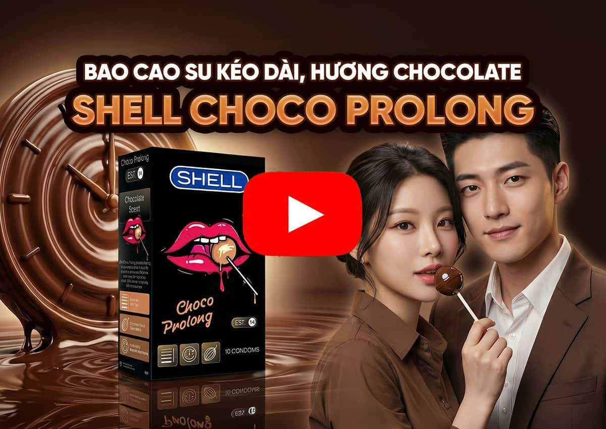 Video TVC bao cao su Shell Choco Prolong