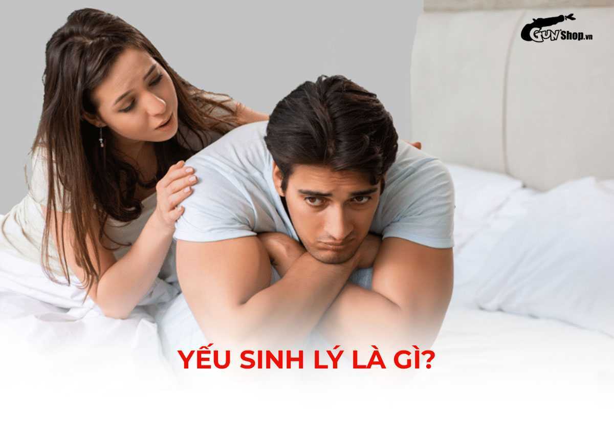 Yếu sinh lý là gì ?