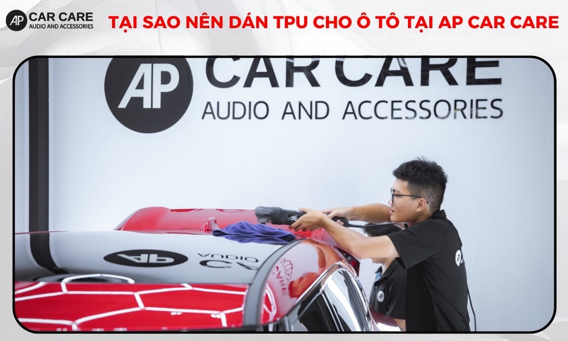 Nhựa tpu là gì và tại sao nên dán TPU cho ô tô tại AP Car Care