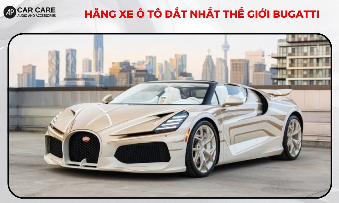 Hãng xe ô tô đắt nhất thế giới Bugatti