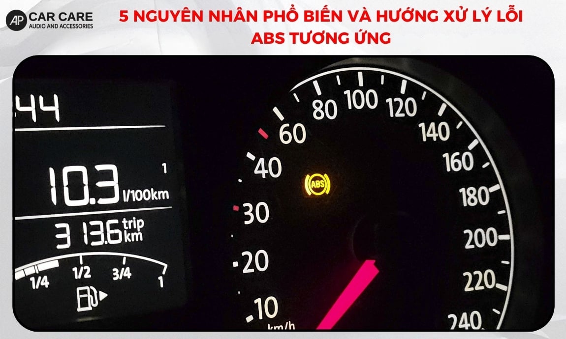 Nguyên nhân phổ biến và hướng xử lý lỗi ABS tương ứng