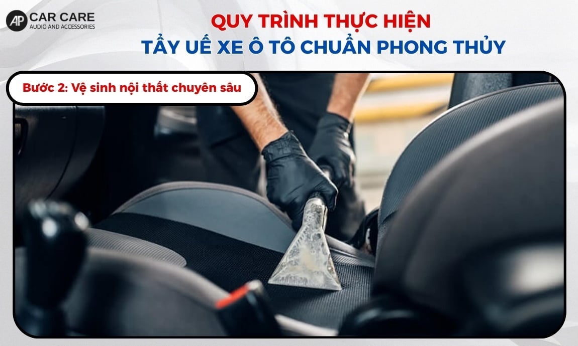 Bước 2: Vệ sinh nội thất chuyên sâu