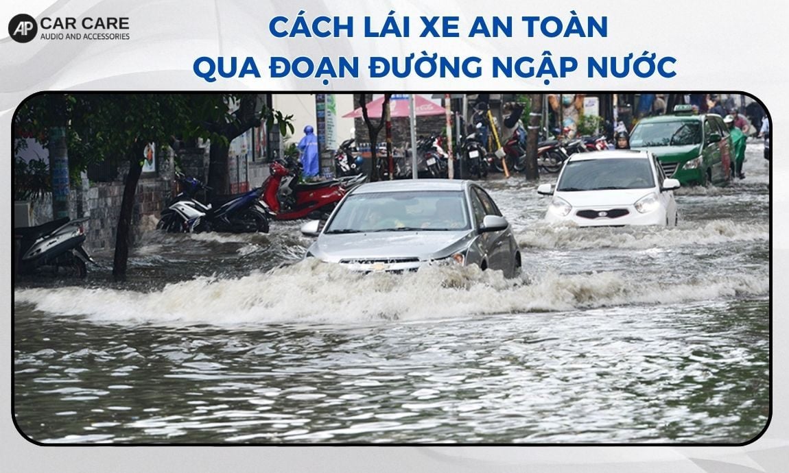 Cách lái xe an toàn qua đoạn đường ngập nước