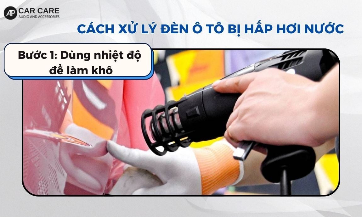 Bước 1 dùng nhiệt độ để làm khô